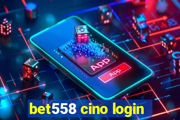 bet558 cino login